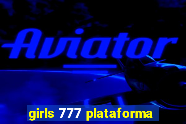 girls 777 plataforma